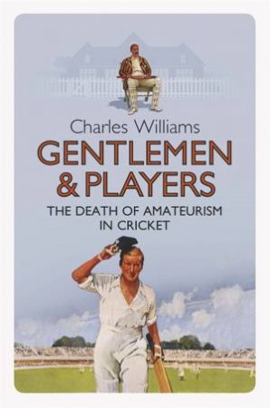 Gentlemen & Players by Charles Williams