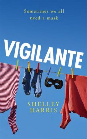 Vigilante by Shelley Harris