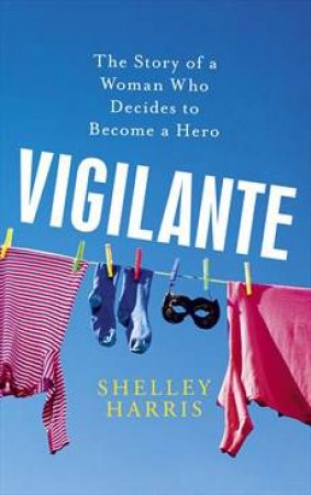 Vigilante by Shelley Harris