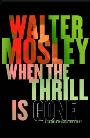 When the Thrill is Gone by Walter Mosley