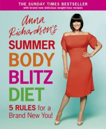 Anna Richardson's Summer Body Blitz Diet by Anna Richardson