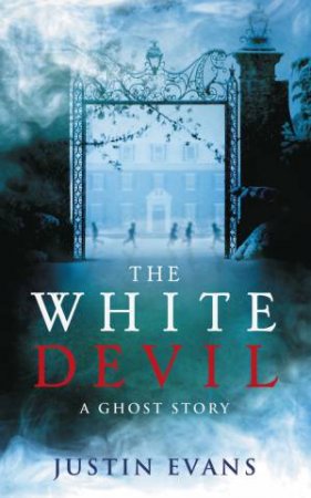 The White Devil by Justin Evans