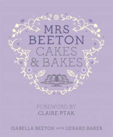 Mrs Beeton's Cakes & Bakes by Isabella Beeton