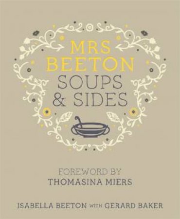 Mrs Beeton's Soups & Sides by Isabella Beeton