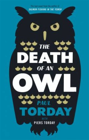 The Death of an Owl by Paul Torday & Piers Torday