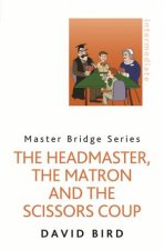 The Headmaster The Matron and the Scissors Coup