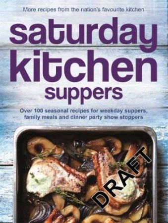 Saturday Kitchen Suppers by Various