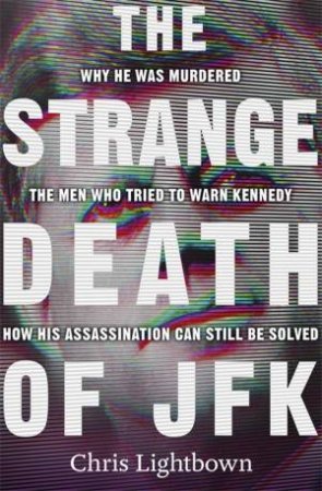 The Strange Death of JFK by Chris Lightbown