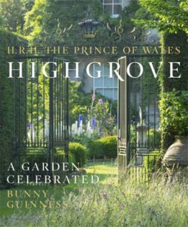 Highgrove by HRH The Prince of Wales & Bunny Guinness 