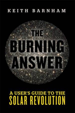 The Burning Answer by Keith Barnham