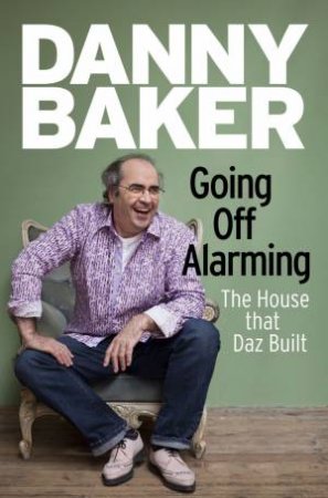 Going Off Alarming by Danny Baker