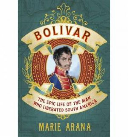 Bolivar by Marie Arana