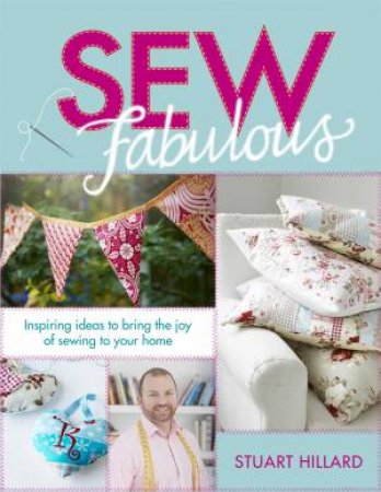 Sew Fabulous by Stuart Hillard