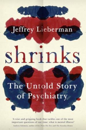 Shrinks by Jeffrey Lieberman