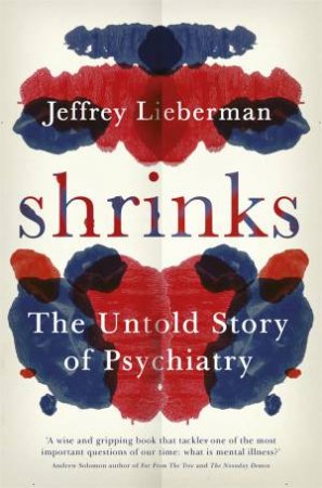 Shrinks by Jeffrey Lieberman