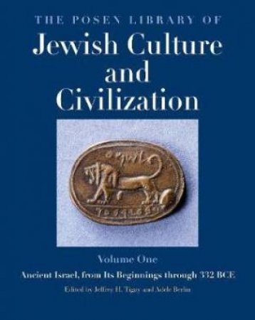 The Posen Library Of Jewish Culture And Civilization, Volume 1 by Jeffrey H. Tigay & Adele Berlin