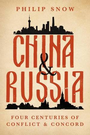 China and Russia by Philip Snow