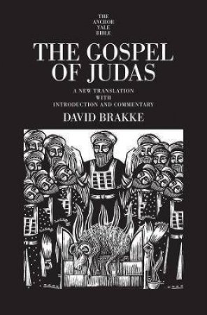 The Gospel Of Judas by David Brakke