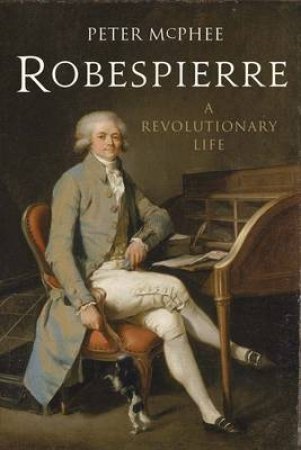 Robespierre by Peter McPhee