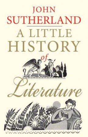 A Little History of Literature by John Sutherland