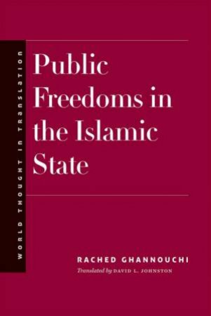 Public Freedoms in the Islamic State by Rached Ghannouchi & David L. Johnston