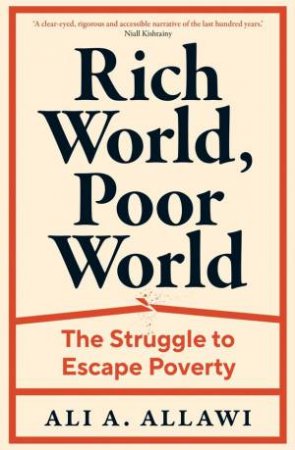 Rich World, Poor World by Ali A. Allawi