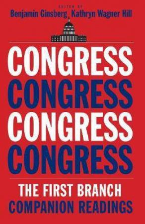 Congress by Benjamin Ginsberg & Kathryn Wagner Hill