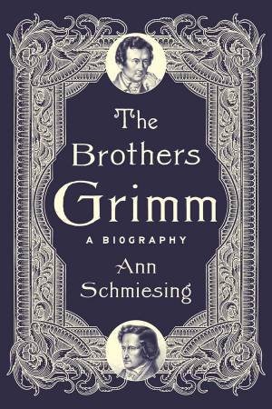 The Brothers Grimm by Ann Schmiesing