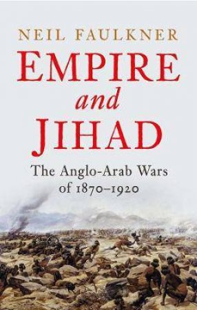 Empire And Jihad by Neil Faulkner