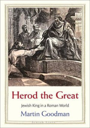 Herod the Great by Martin Goodman