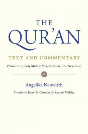 The Qur'an: Text and Commentary, Volume 2.1 by Angelika Neuwirth