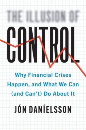 The Illusion of Control by Jon Danielsson