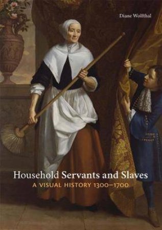 Household Servants And Slaves by Diane Wolfthal