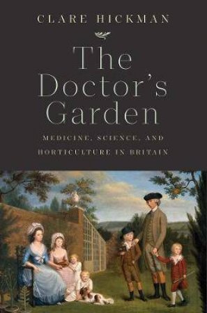 The Doctor's Garden by Clare Hickman