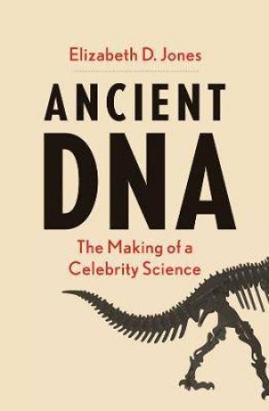 Ancient DNA by Elizabeth D Jones