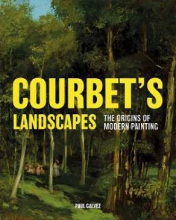 Courbet's Landscapes by Paul Galvez