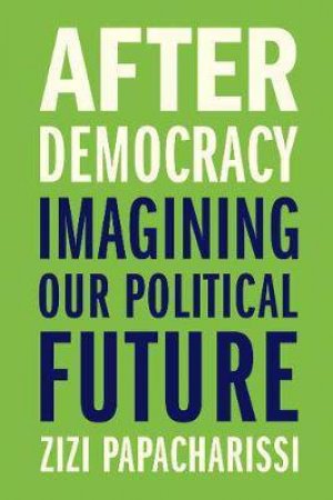 After Democracy by Zizi Papacharissi