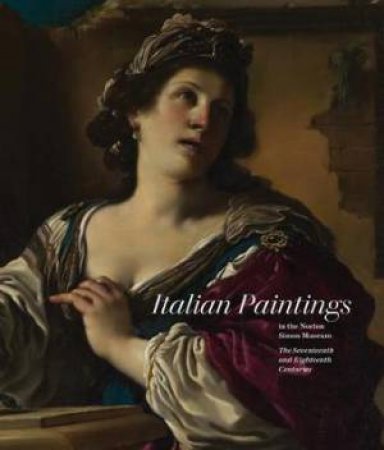 Italian Paintings In The Norton Simon Museum by Nicholas Penny