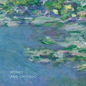 Monet And Chicago by Gloria Groom & Adam Gopnik