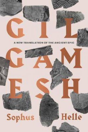 Gilgamesh by Sophus Helle