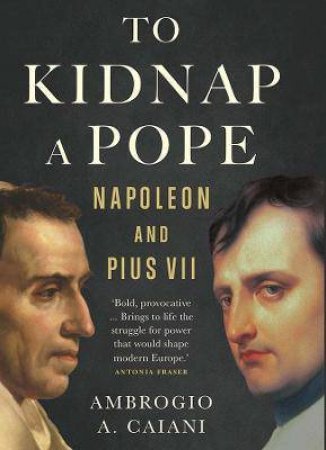 To Kidnap A Pope by Ambrogio Caiani