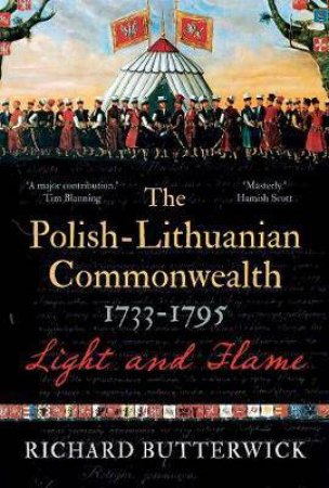 The Polish-Lithuanian Commonwealth, 1733-1795 by Richard Butterwick