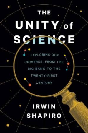 The Unity of Science by Irwin Shapiro