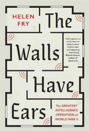 The Walls Have Ears by Helen Fry