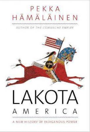 Lakota America by Pekka Hamalainen