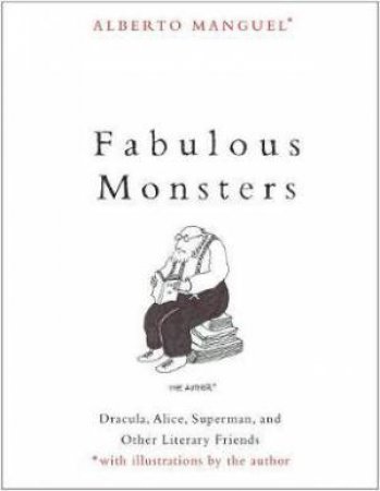 Fabulous Monsters by Alberto Manguel