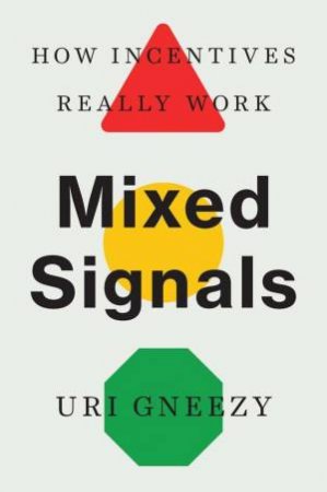 Mixed Signals by Uri Gneezy