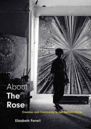 About The Rose by Elizabeth Ferrell