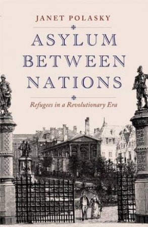 Asylum between Nations by Janet Polasky