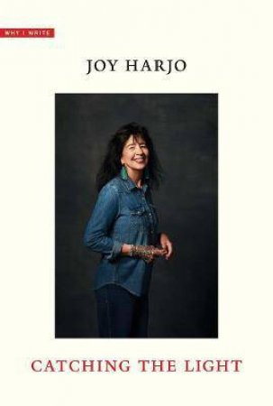 Catching The Light by Joy Harjo